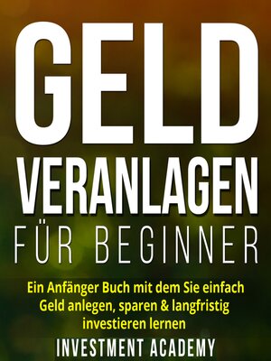 cover image of Geld Veranlagen für Beginner